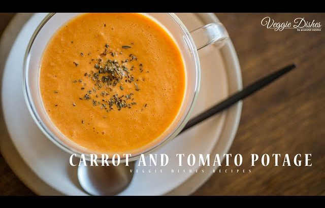 材料がシンプルなほど美味しくなる人参とトマトのポタージュの作り方：How to make Carrot and Tomato Potage | Veggie Dishes