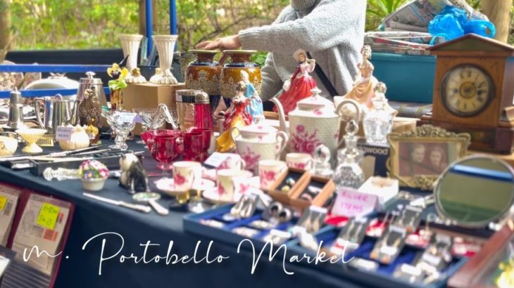 楽しいアンティーク蚤の市🇬🇧ポートベローマーケット—Fun! Portobello antique flea market